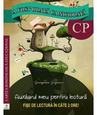 A fost odata ca niciodata. Auxiliarul meu pentru lectura. Clasa pregatitoare - Georgiana Gogoescu