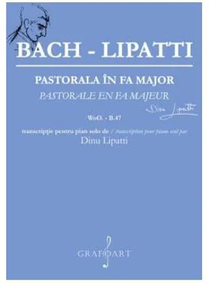 Pastorala în fa major de Bach transcrisa pentru pian - Dinu Lipatti