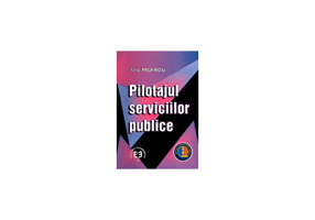 Pilotajul serviciilor publice - Alina Profiroiu