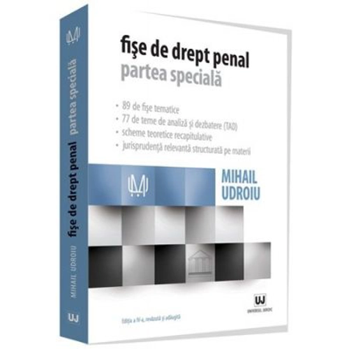 Fise de drept penal. Partea speciala Editia a IV-a, revazuta si adaugita