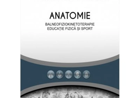Anatomie pentru balneofiziokinetoterapie, educatie fizica si sport - Alexandru Ghizdavat