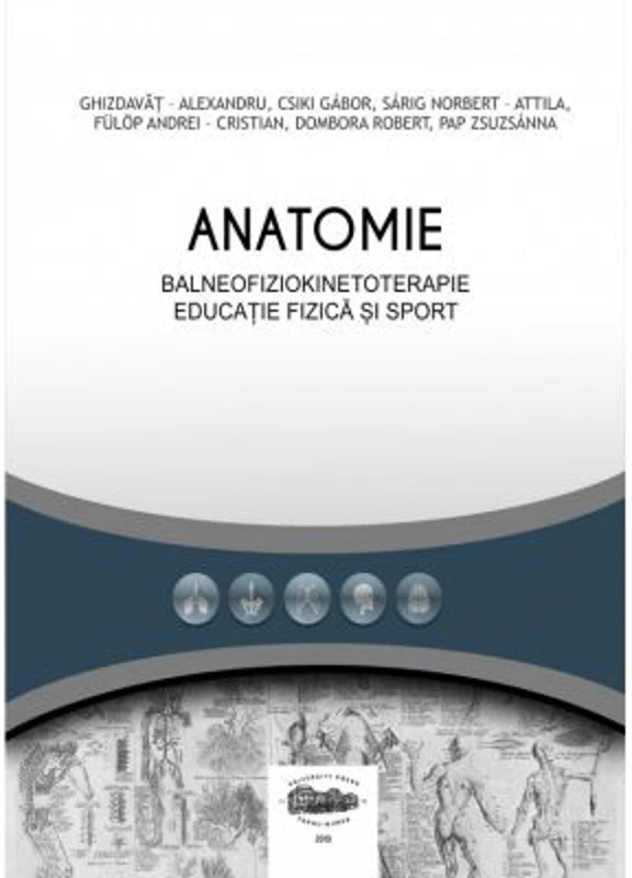 Anatomie pentru balneofiziokinetoterapie, educatie fizica si sport - Alexandru Ghizdavat