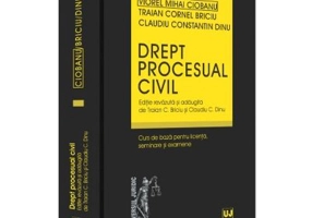 Drept procesual civil. Curs de baza pentru licenta, seminare si examene - Claudiu Constantin Dinu