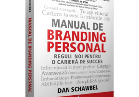 MANUAL DE BRANDING PERSONAL, Reguli noi pentru o cariera de succes - Dan Schawbell