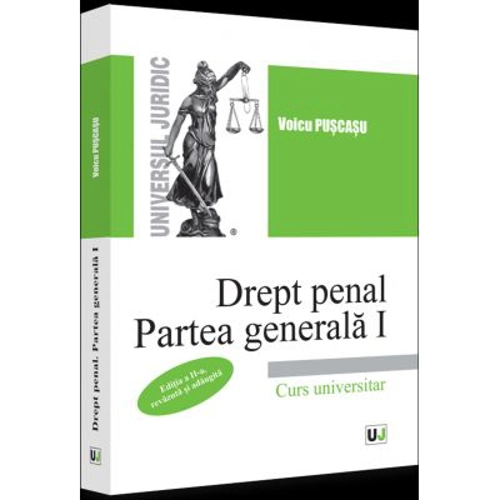 Drept penal. Partea generala I. Editia a II-a, revazuta si adaugita - 2022