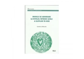 Modele de abordare la nivelul intregii scoli a elevilor in risc - Ioana Darjan