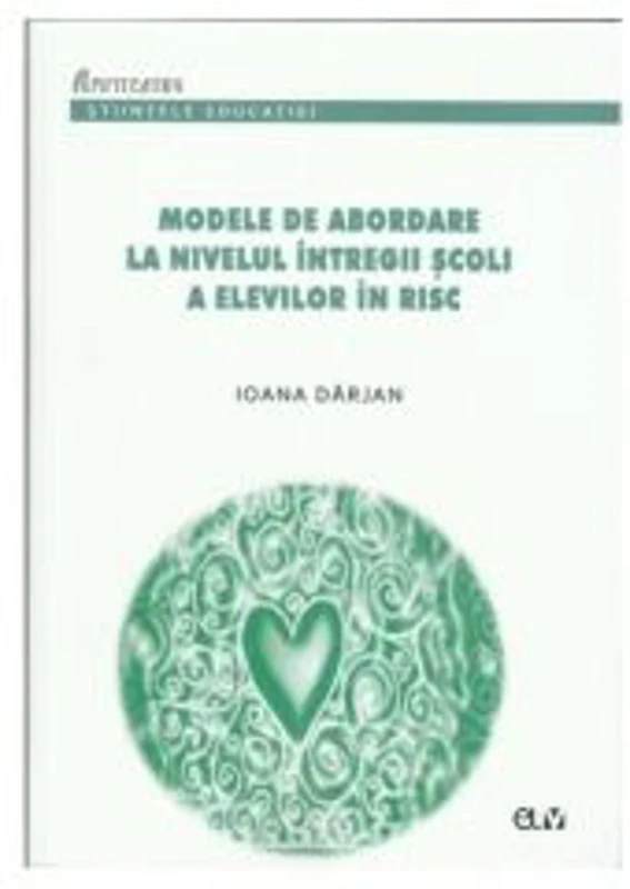 Modele de abordare la nivelul intregii scoli a elevilor in risc - Ioana Darjan