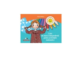 Caiet de munca independenta pentru activitatile matematice – grupa pregatitoare 6-7 ani