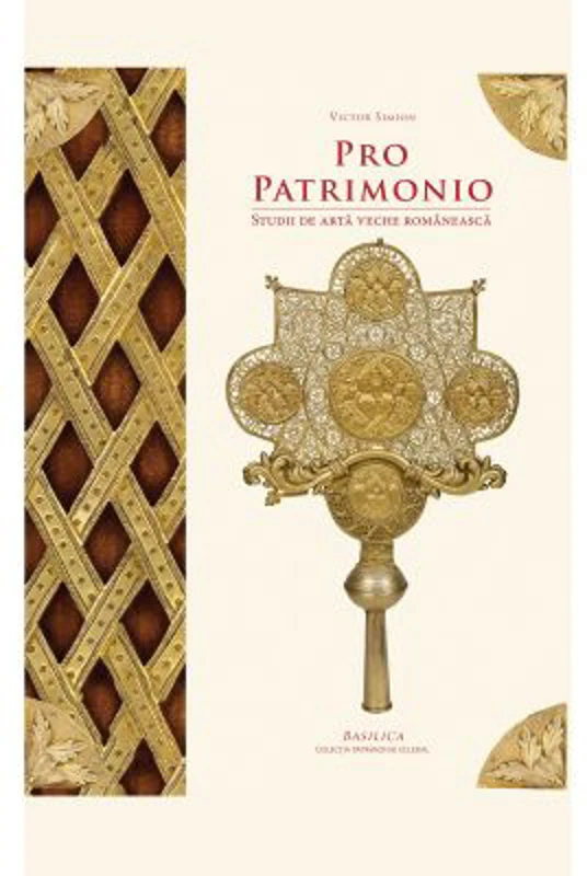 Pro Patrimonio. Studii de arta veche romaneasca - Victor Simion