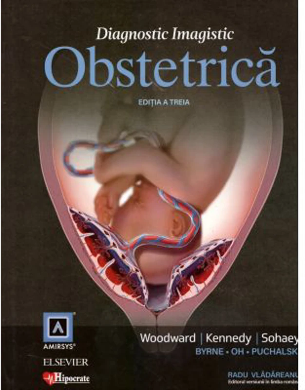 Diagnostic Imagistic Obstetrica Editia 3 - Woodward, Kennedy, Sohaey, Radu Vladareanu