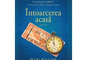 Intoarcerea acasa. Seria Cei de-acasa 2 - Dan Walsh
