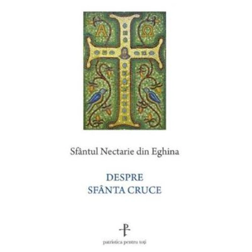 Despre Sfanta Cruce - Sfantul Nectarie din Eghina