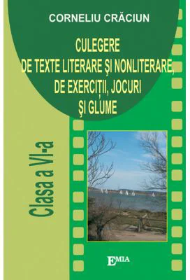 Culegere de texte literare si nonliterare, exercitii, glume si jocuri. Clasa a 6-a