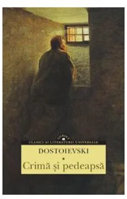 Crima si pedeapsa - F. M. Dostoievski