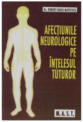 Afectiunile neurologice pe intelesul tuturor - Robert Radu Mateescu