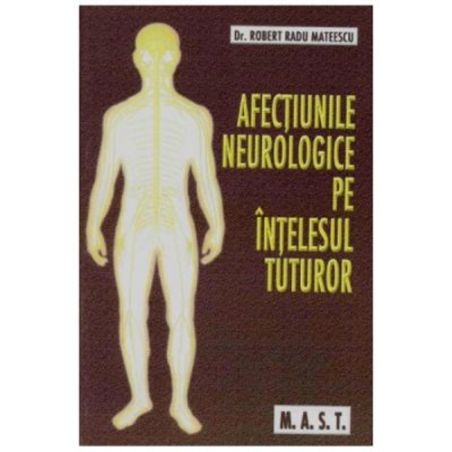Afectiunile neurologice pe intelesul tuturor - Robert Radu Mateescu