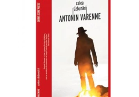 Calea razbunarii - Antonin Varenne
