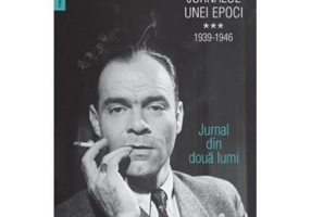 Jurnalul unei epoci. 1939–1946. Jurnal din doua lumi