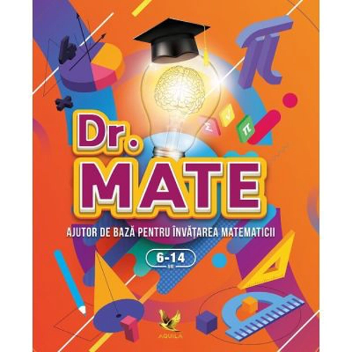 DR MATE. Ajutor de baza pentru invatarea matematicii