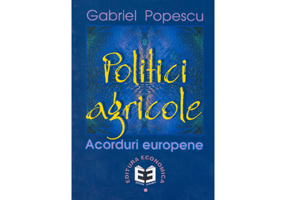 Politici agricole: acorduri europene	- Gabriel Popescu