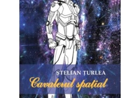 Cavalerul spatial - Stelian Turlea