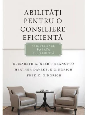 Abilitati pentru o consiliere eficienta. O intregrare bazata pe credinta - Elisabeth A. Nesbit Sbanotto