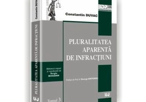 Pluralitatea aparenta de infractiuni. Tomul 3 - Constantin Duvac