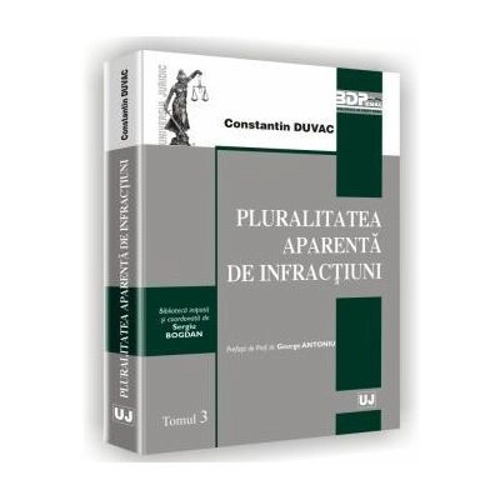 Pluralitatea aparenta de infractiuni. Tomul 3 - Constantin Duvac