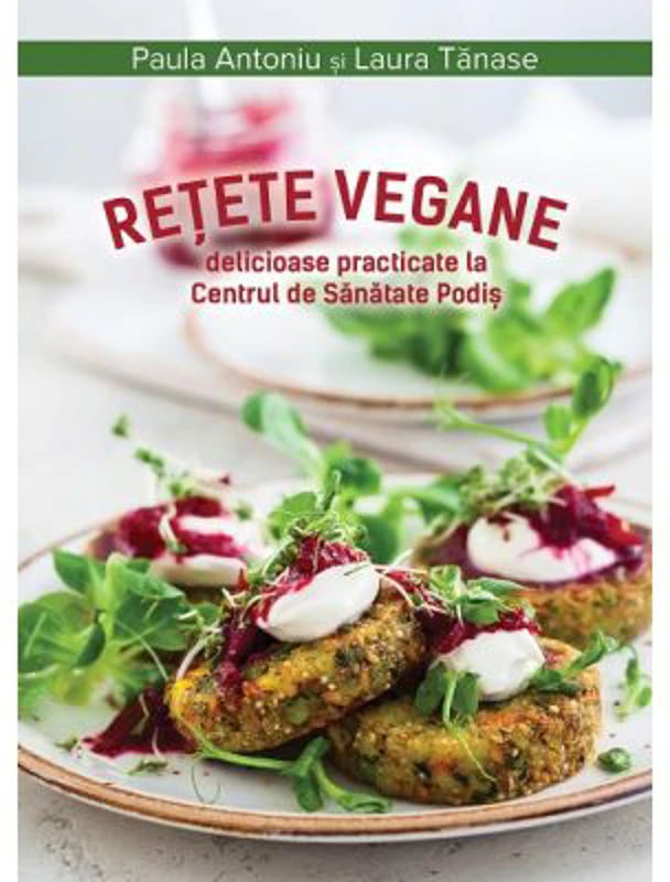 Retete vegane delicioase practicate la Centrul de Sanatate Podis