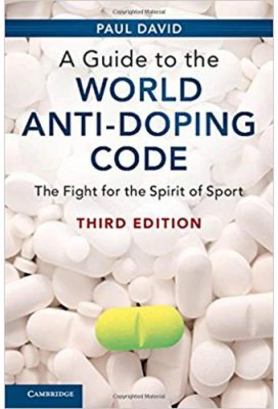 A Guide to the World Anti-Doping Code: The Fight for the Spirit of Sport