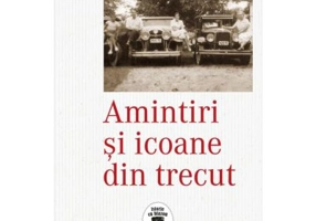 Amintiri si icoane din trecut