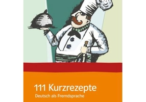 111 Kurzrezepte Deutsch als Fremdsprache - Interaktive Übungen für zwischendurch