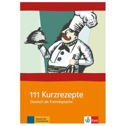 111 Kurzrezepte Deutsch als Fremdsprache - Interaktive Übungen für zwischendurch