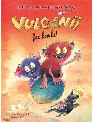 Vulcanii fac bombe! - Franziska Gehm
