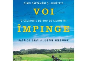 Te voi impinge. Cinci sapatamani si jumatate. O calatorie de 800 de kilometri - Patrick Gray, Justin Skeesuck
