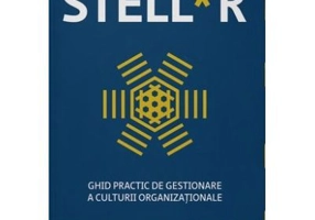 Stell*r. Ghid practic de gestionare a culturii organizationale - Adrian Florea
