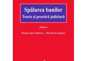 Spalarea banilor. Teorie si practica judiciara. Editia a 4-a