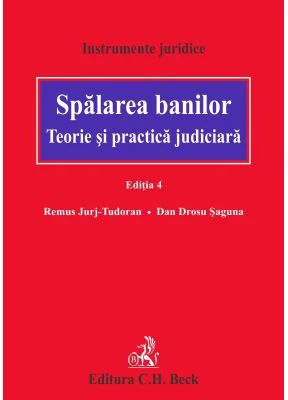 Spalarea banilor. Teorie si practica judiciara. Editia a 4-a