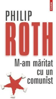 M-am maritat cu un comunist - Philip Roth