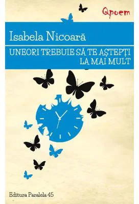 Uneori trebuie sa te astepti la mai mult - Isabela Nicoara