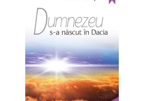 Dumnezeu s-a nascut in Dacia - Emil Ratiu