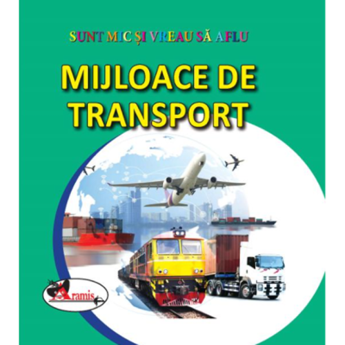 Sunt mic si vreau sa aflu. Mijloace de transport