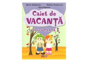 Caiet de vacanta pentru clasa I - Mirela Maldaeanu, Stela Popescu