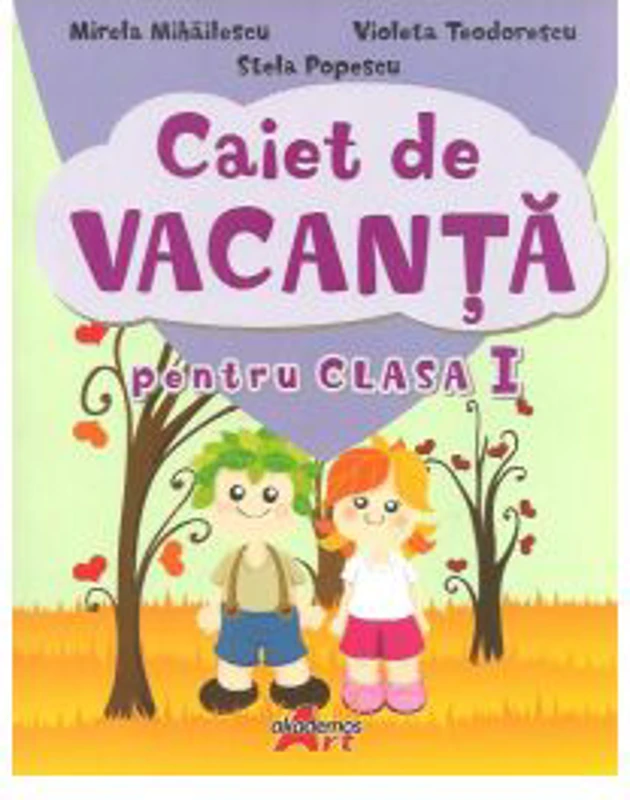 Caiet de vacanta pentru clasa I - Mirela Maldaeanu, Stela Popescu