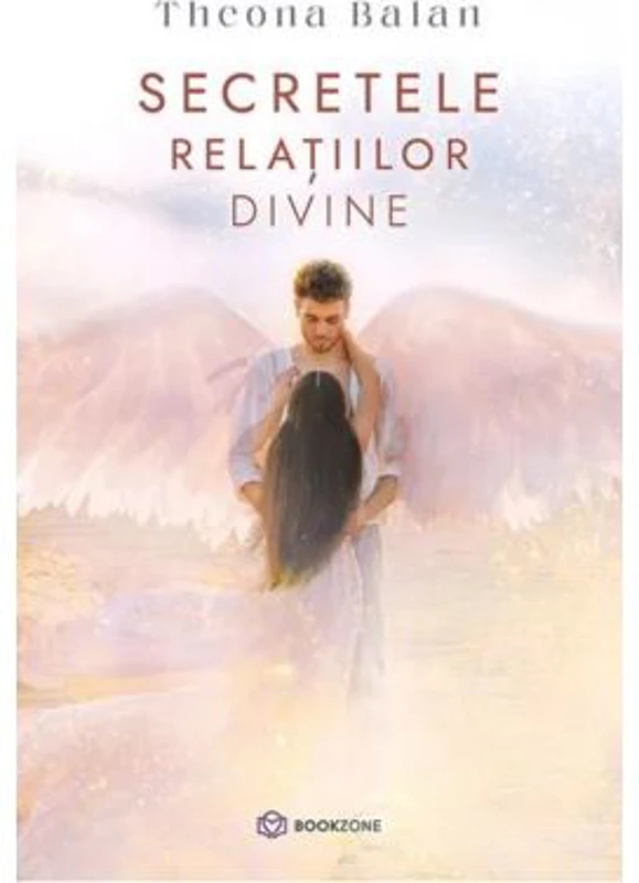 Secretele relatiilor divine - Theona Balan