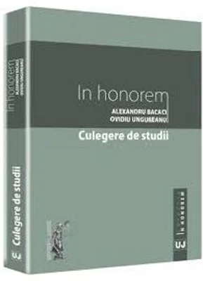 Culegere de studii - Alexandru Bacaci, Ovidiu Ungureanu