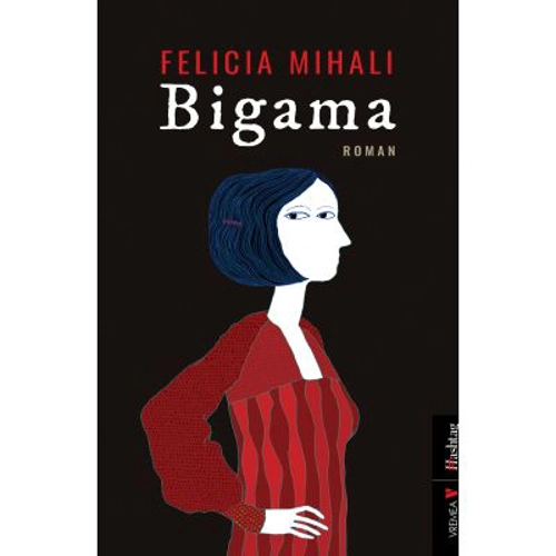 Bigama - Felicia Mihali