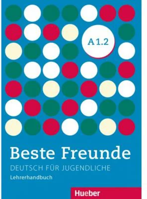 Beste Freunde A1-2, Lehrerhandbuch - Aliki Ernestine Olympia Balser