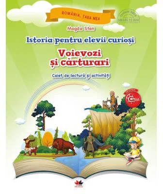 Istoria pentru elevii curiosi. Voievozi si carturari. Caiet de lectura si activitati - Magda Stan