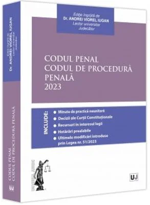 Codul Penal. Codul de Procedura Penala - Andrei Viorel Iugan